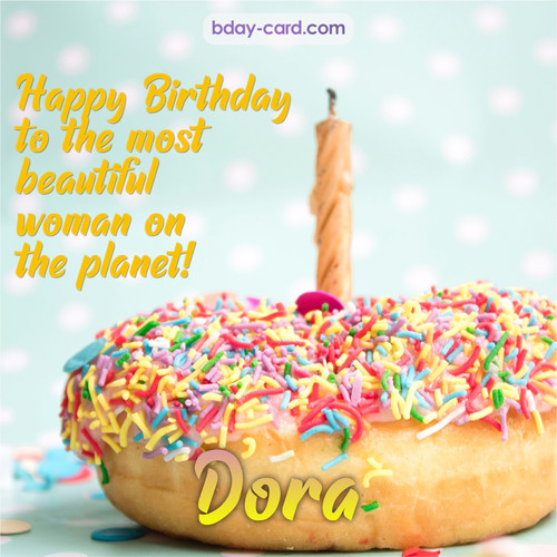 Bday pictures for most beautiful woman on the planet Dora