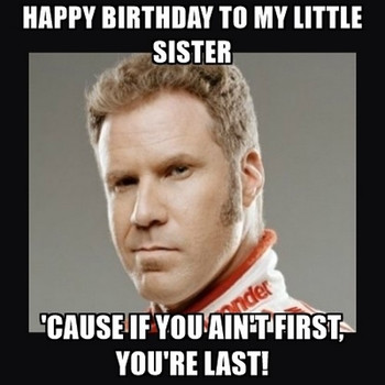 Will ferrell birthday memes for sister2