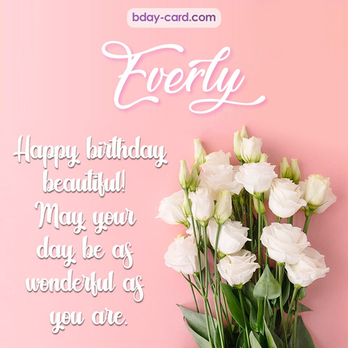 Beautiful Happy Birthday images for Everly with Flowers