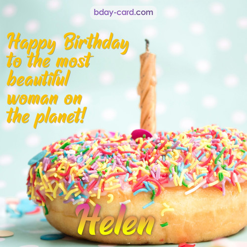 Bday pictures for most beautiful woman on the planet Helen