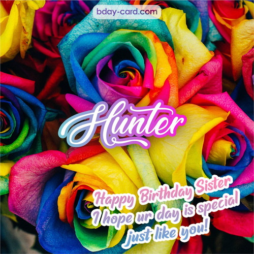 Happy Birthday pictures for sister Hunter