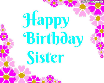 Happy birthday wishes for sister quotes images and memes