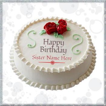 Write name on happy birthday cake for sister