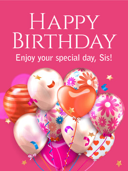 Enjoy your special day! happy birthday card for sister bi...