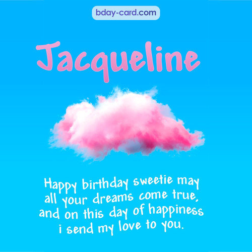 Happiest birthday pictures for Jacqueline - dreams come t...