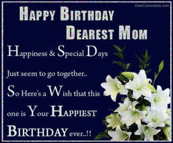 Happy birthday dearest mom desments