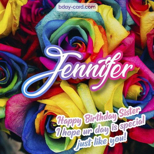 Happy Birthday pictures for sister Jennifer