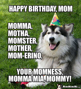 Happy birthday mom! funny party animals wish mommy mother...