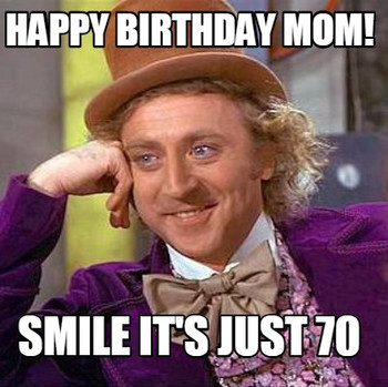 Smile happy birthday mom meme