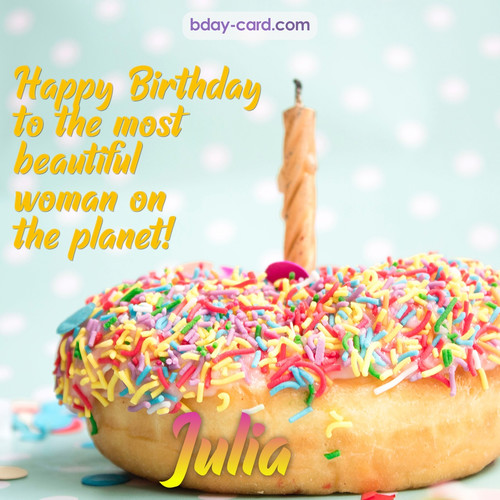 Bday pictures for most beautiful woman on the planet Julia