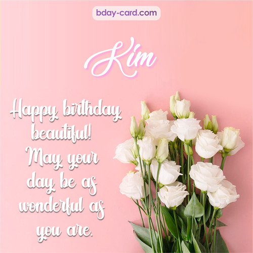 Beautiful Happy Birthday images for Kim with Flowers