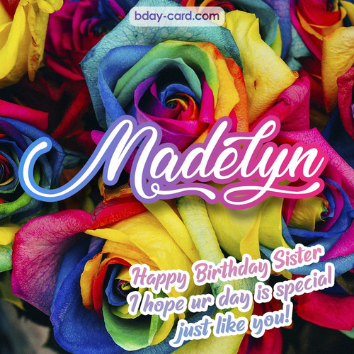 Happy Birthday pictures for sister Madelyn