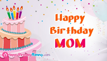 Happy birthday mom @ happybirthdaymommy