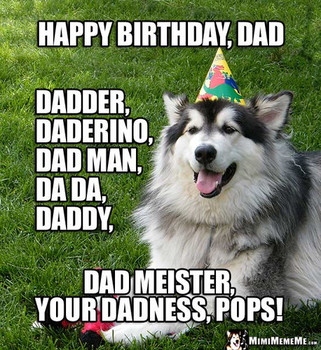 Happy birthday dad! funny animals wish daddy father pops ...