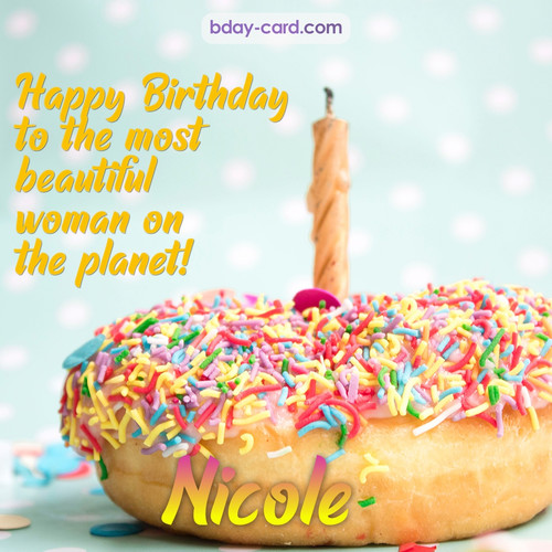 Bday pictures for most beautiful woman on the planet Nicole