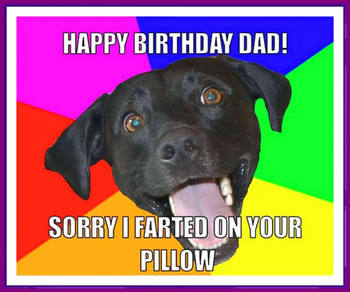 Unbelievable funny birthday memes for dad mom brother or ...