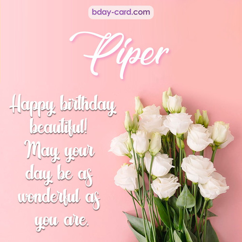 Beautiful Happy Birthday images for Piper with Flowers