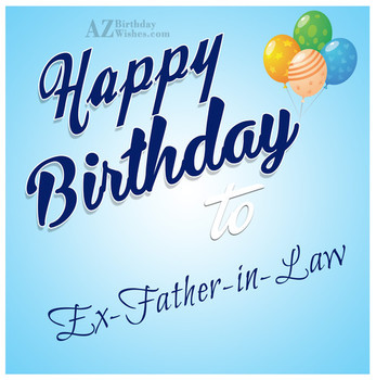 Birthday wishes for ex father in law