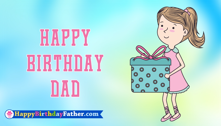 Birthday dad wishes from daughter @ happybirthdayfather