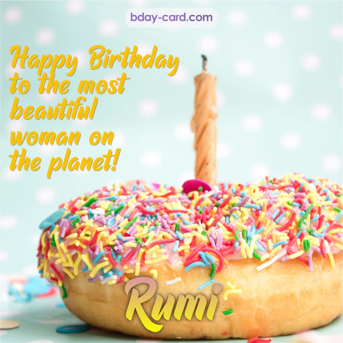 Bday pictures for most beautiful woman on the planet Rumi