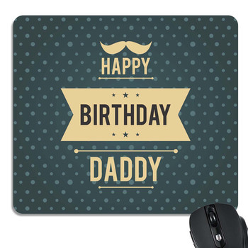 Happy birthday daddy mouse pad for father by giftsmate