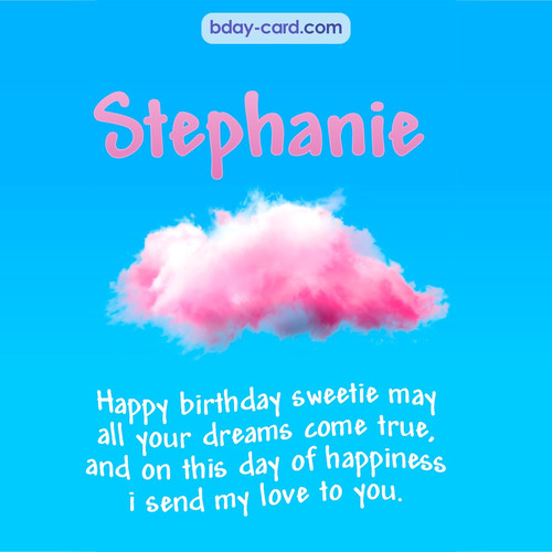 Happiest birthday pictures for Stephanie - dreams come true