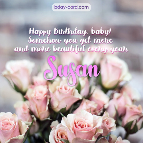Happy Birthday pics for my baby Susan