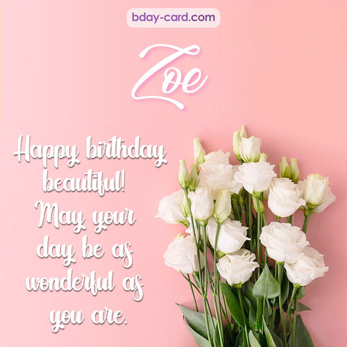 Beautiful Happy Birthday images for Zoe with Flowers