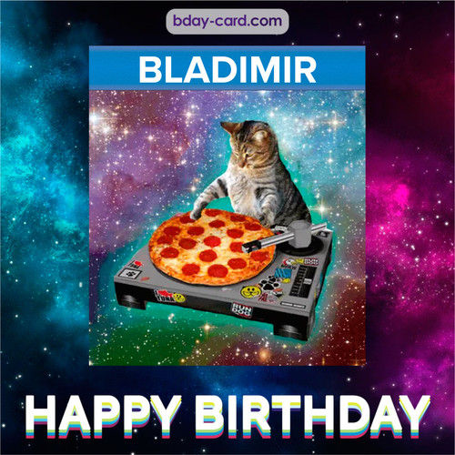 Meme with a cat for Bladimir - Happy Birthday