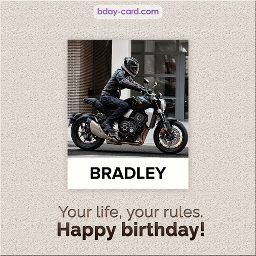 Birthday Bradley - Your life, your rules
