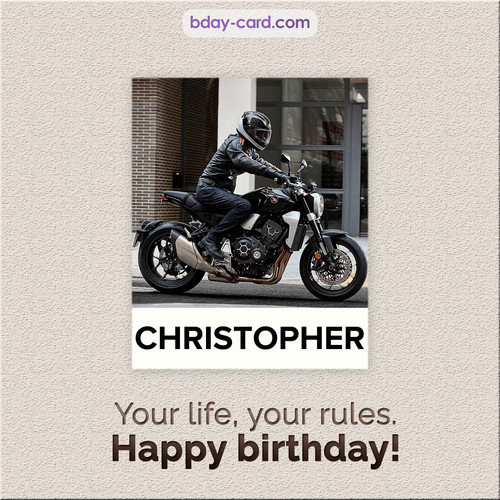 Birthday Christopher - Your life, your rules