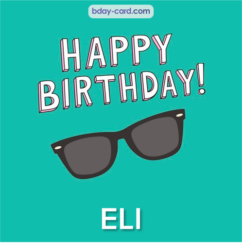 Happy Birthday pic for Eli with glasses