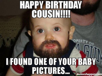 Top Happy Birday Cousin Meme at Make You Laugh QuotesBae