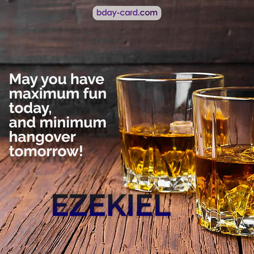 Greetings pics for Ezekiel with Whiskey