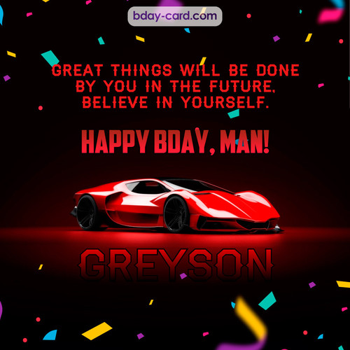 Happiest birthday Man Greyson