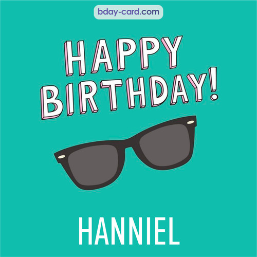 Happy Birthday pic for Hanniel with glasses