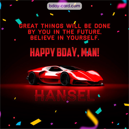 Happiest birthday Man Hansel