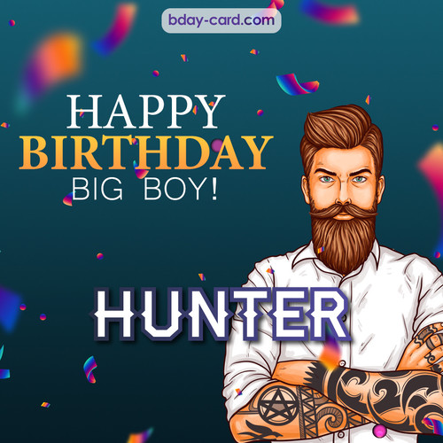 BDay big boy Hunter - Happy Birthday