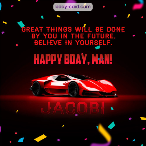 Happiest birthday Man Jacobi