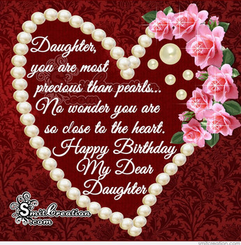 Happy Birday Daughter – you are most precious an pearls
