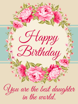 To e Best Daughter in e World Happy Birday Card Birday