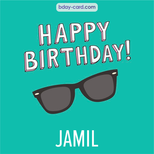 Happy Birthday pic for Jamil with glasses