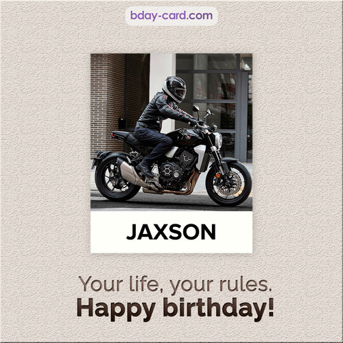 Birthday Jaxson - Your life, your rules