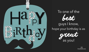 Free happy birthday to a great guy! ecard email free