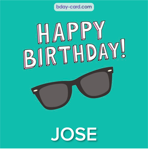 Happy Birthday pic for Jose with glasses