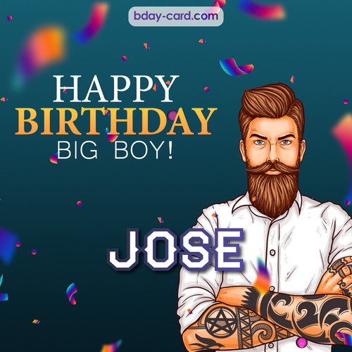 BDay big boy Jose - Happy Birthday