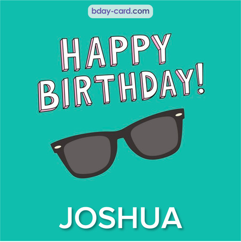 Happy Birthday pic for Joshua with glasses