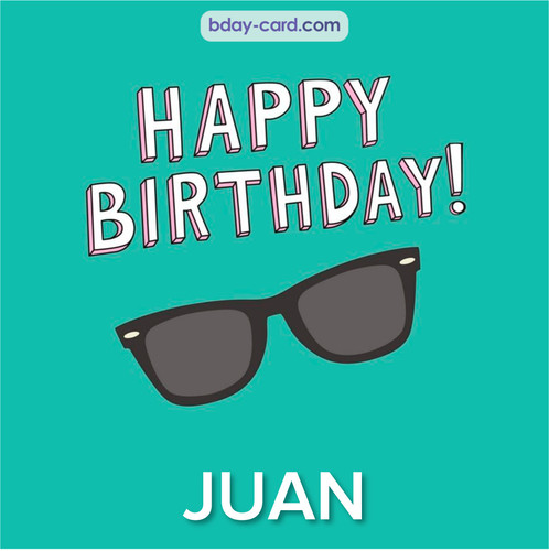 Happy Birthday pic for Juan with glasses