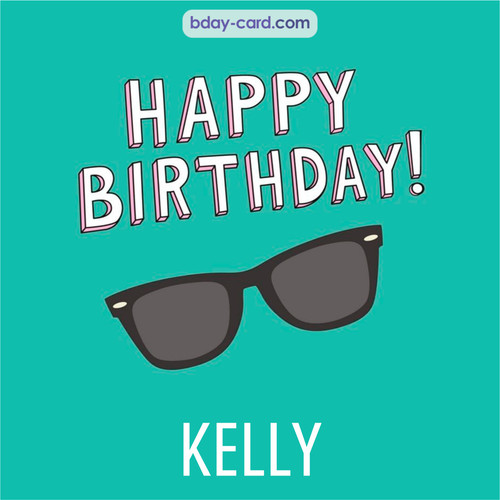 Happy Birthday pic for Kelly with glasses