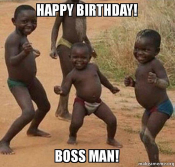 Happy birthday boss man dancing black kids make a meme